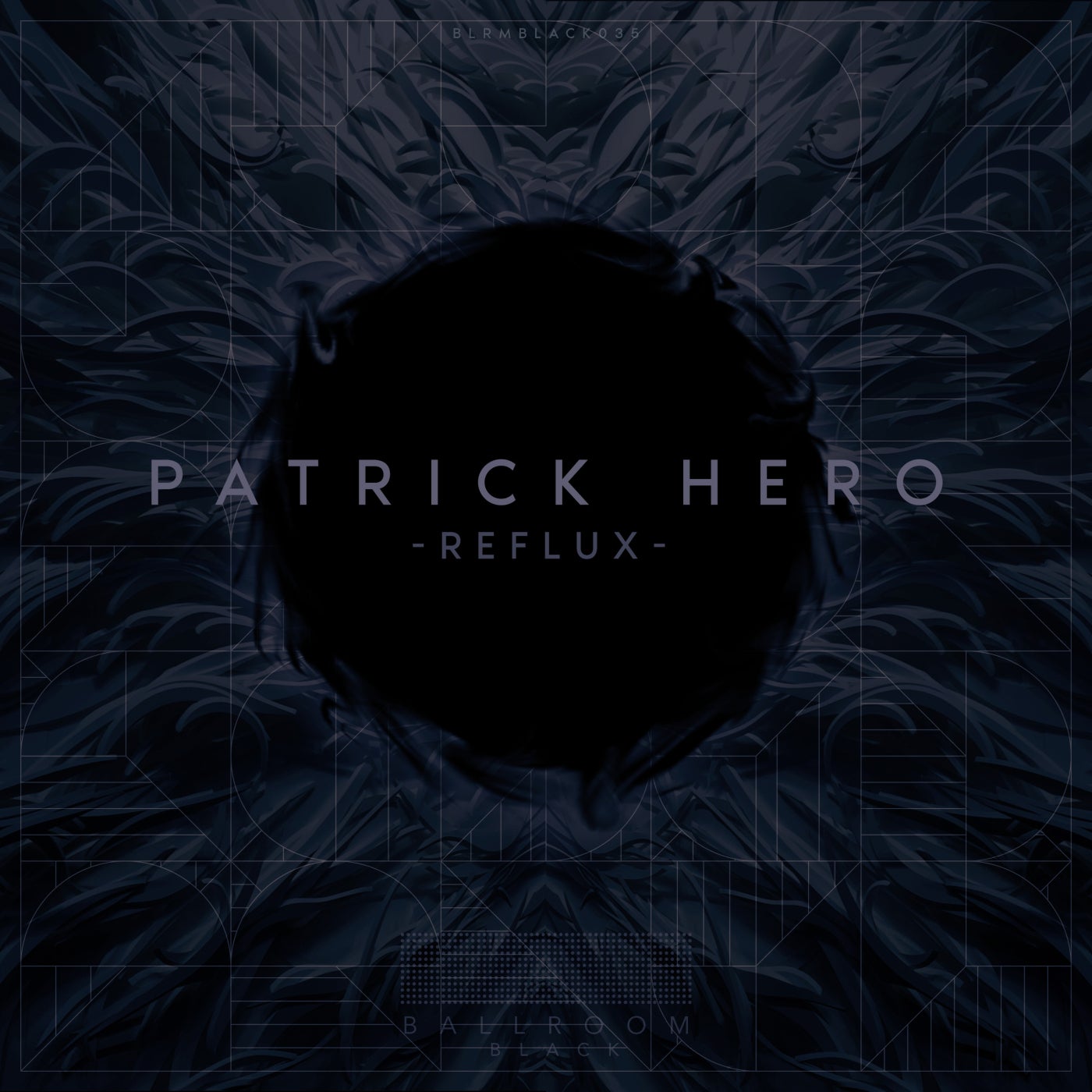 Patrick Hero – Reflux [BLRMBLACK035]